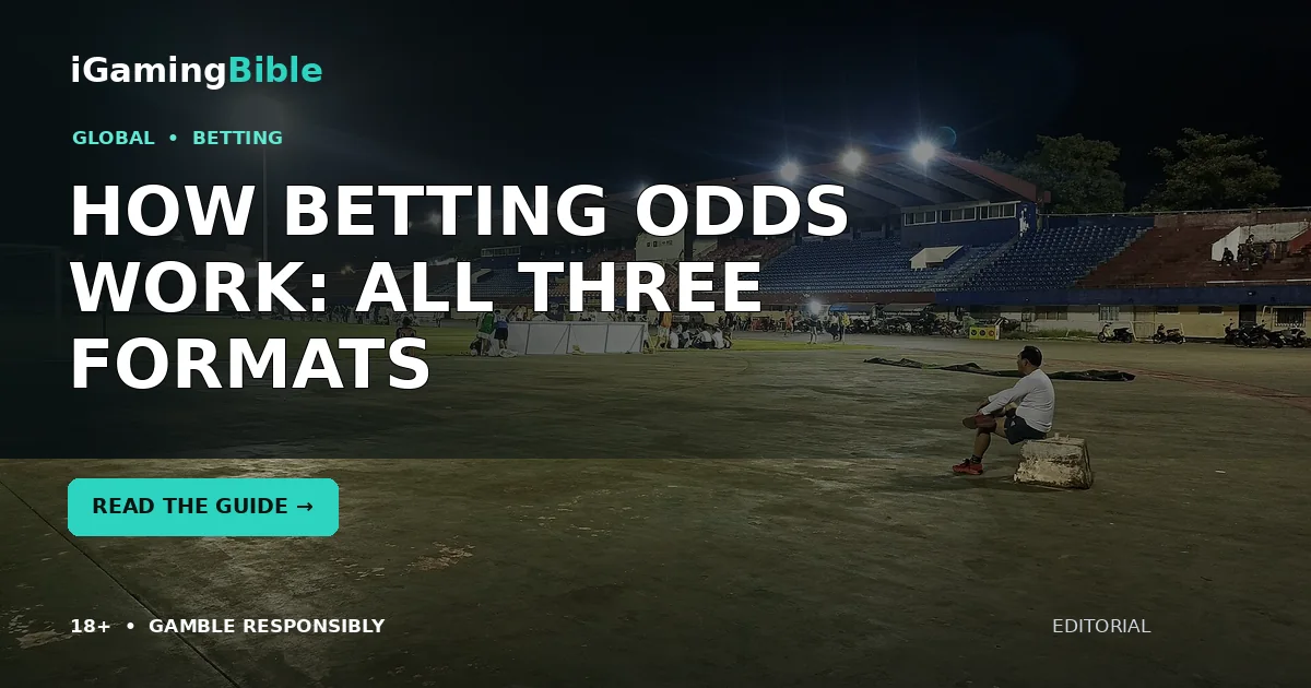 Realistic editorial featured image for “How Betting Odds Work: Fractional, Decimal and American Odds Explained”, using a floodlit football stadium, an 18+ label, responsible-gambling notice and article call to action. A floodlit football stadium behind the headline “HOW BETTING ODDS WORK: ALL THREE FORMATS” and a Read The Guide call to action